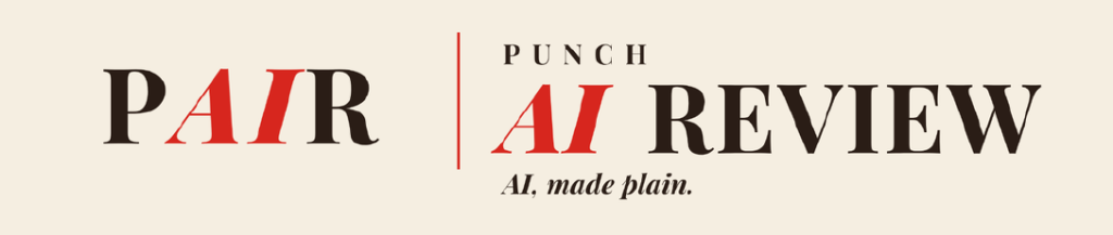 PUNCH AI REVIEW: Ten things in AI worth your time